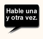 Hable una y otra vez.